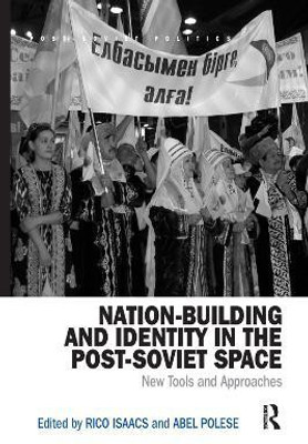 Nation-Building and Identity in the Post-Soviet Space(English, Paperback, Isaacs Rico)
