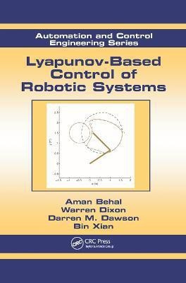 Lyapunov-Based Control of Robotic Systems(English, Paperback, Behal Aman)