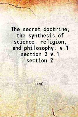 The secret doctrine The synthesis of science religion and philosophy Volume 1 1917 [Hardcover](Hardcover, H. P. Blavatsky)