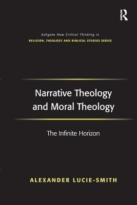 Narrative Theology and Moral Theology(English, Hardcover, Lucie-Smith Alexander)