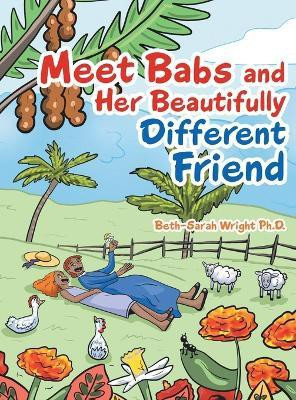 Meet Babs and Her Beautifully Different Friend(English, Hardcover, Wright Beth-Sarah PH D)