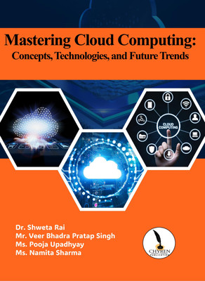 Mastering Cloud Computing: Concepts, Technologies, and Future Trends  - B5 SIze(Paperback, Dr. Shweta Rai, Mr. Veer Bhadra Pratap Singh, Ms. Pooja Upadhyay, Ms. Namita Sharma)