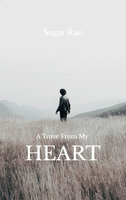 A Trove from my Heart - Some words of Memoir(Paperback, Sagar Rao)