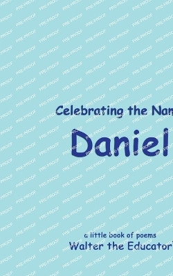 Celebrating the Name Daniel(English, Paperback, Walter the Educator)