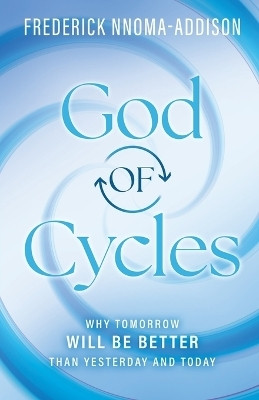 God of Cycles(English, Paperback, Nnoma-Addison Frederick)
