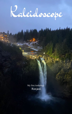 Kaleidoscope My First Anthology(Paperback, Ranjani Vijayaraghavan)