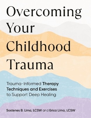 Overcoming Your Childhood Trauma(English, Paperback, Lima Sostenes B. LCSW)