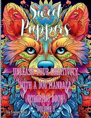 Sweet Puppers Mandala Coloring Book Volume 3(English, Paperback, unknown)