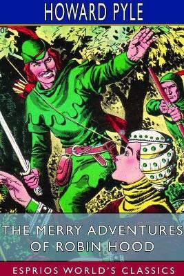 The Merry Adventures of Robin Hood (Esprios Classics)(English, Paperback, Pyle Howard)