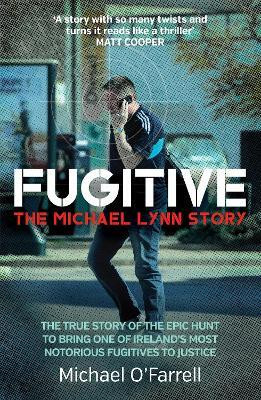 Fugitive: The Michael Lynn Story(English, Paperback, O'Farrell Michael)