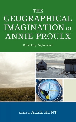 The Geographical Imagination of Annie Proulx(English, Paperback, unknown)