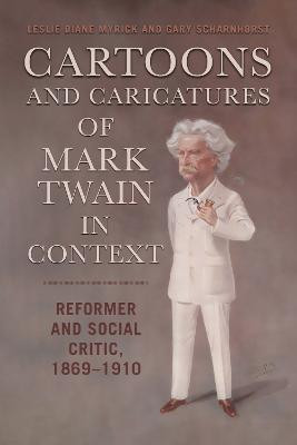 Cartoons and Caricatures of Mark Twain in Context(English, Paperback, Myrick Leslie Diane)