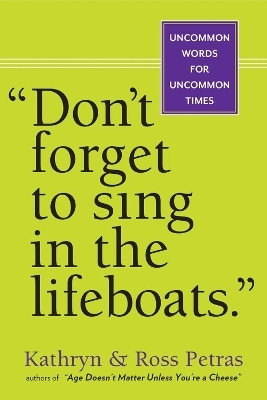Don't Forget To Sing In The Lifeboats (U.S edition)(English, Paperback, Petras Kathryn)