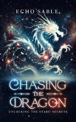 Chasing the Dragon(English, Paperback, Sable Echo)