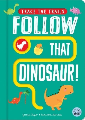 Follow That Dinosaur!(English, Board book, Taylor Georgie)