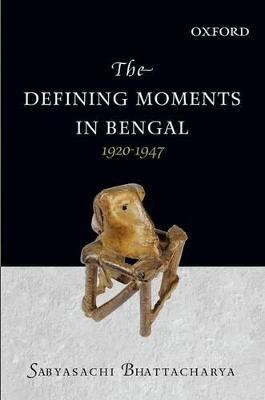 The Defining Moments in Bengal(English, Hardcover, Bhattacharya Sabyasachi)