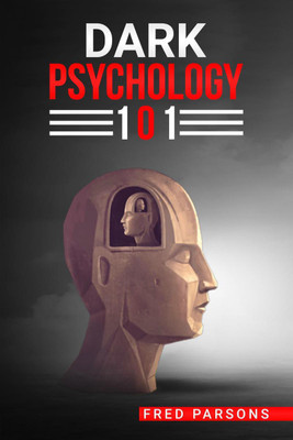 DАRK PSYCHOLOGY 101  - Covert Emotional Manipulation Techniques, Dark Persuasion, Undetected Mind Control, and More! (2022 Guide for Beginners)(English, Paperback, Fred Parsons)