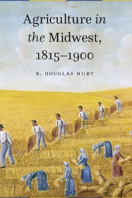 Agriculture in the Midwest, 1815-1900(English, Hardcover, Hurt R. Douglas)