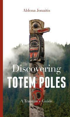 Discovering Totem Poles(English, Paperback, Jonaitis Aldona)