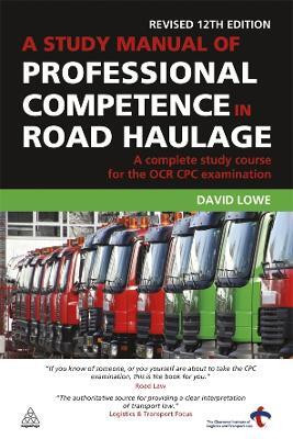 A Study Manual of Professional Competence in Road Haulage(English, Paperback, Lowe David)