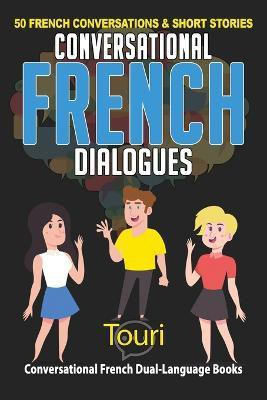 Conversational French Dialogues(English, Paperback, Language Learning Touri)