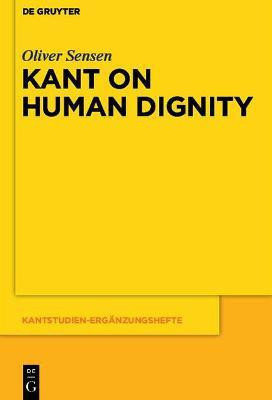 Kant on Human Dignity(English, Hardcover, Sensen Oliver)