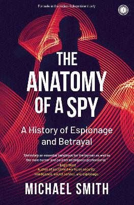 The Anatomy of A Spy: A History of Espionage and Betrayal(English, Paperback, unknown)