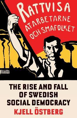 The Rise and Fall of Swedish Social Democracy(English, Paperback, OEstberg Kjell)