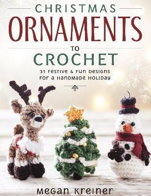 Christmas Ornaments to Crochet(English, Paperback, Kreiner Megan)