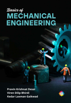 Basics of Mechanical Engineering(Paperback, Prof. Pravin Krishnat Desai, Prof. Viren D. Bhirdi, Kedar L. Gaikwad)