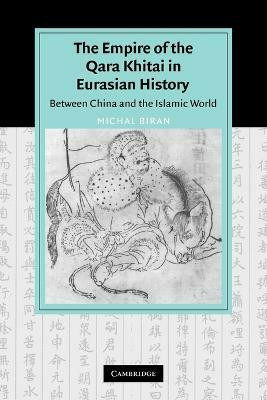 The Empire of the Qara Khitai in Eurasian History(English, Paperback, Biran Michal)