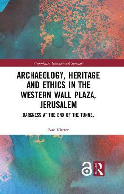 Archaeology, Heritage and Ethics in the Western Wall Plaza, Jerusalem(English, Electronic book text, Kletter Raz)