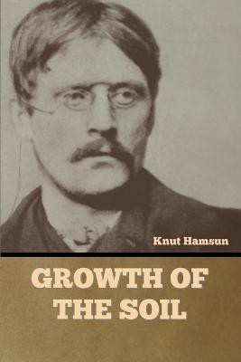 Growth of the Soil(English, Paperback, Hamsun Knut)