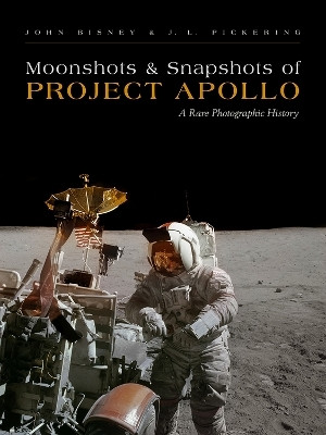 Moonshots & Snapshots of Project Apollo(English, Hardcover, Bisney John)