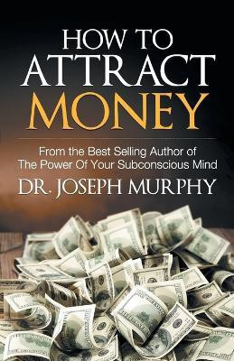 How to Attract Money  - How to Attract Money(English, Paperback, Murphy Joseph)