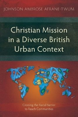 Christian Mission in a Diverse British Urban Context(English, Paperback, Afrane-Twum Johnson Ambrose)