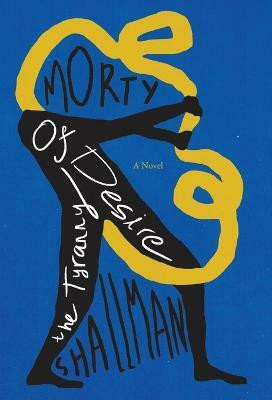 The Tyranny of Desire(English, Hardcover, Shallman Morty)