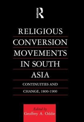 Religious Conversion Movements in South Asia(English, Hardcover, Oddie Geoffrey)