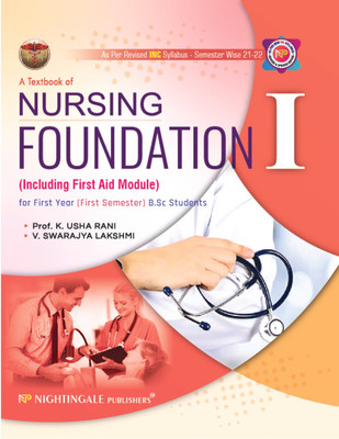A Textbook of Nursing Foundation - I (Including First Aid Module ) for First Year ( First Semester ) B.Sc Students, 2nd Edition 2024-2025(Paperback, K.Usha Rani, V.Swarajya Lakshmi)