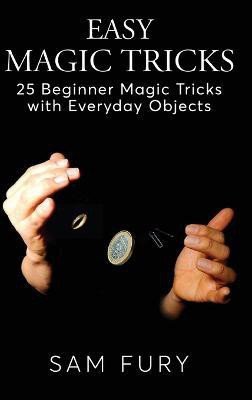 Easy Magic Tricks(English, Hardcover, Fury Sam)