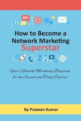 How to Become Network Marketing Superstar(English, Paperback, Kumar Praveen)