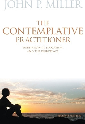 The Contemplative Practitioner(English, Electronic book text, Miller John P.)