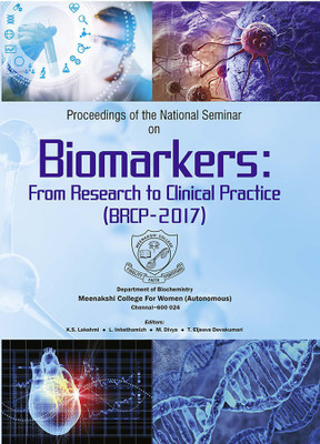 National Seminar on Biomarkers: From Research to Clinical Practice (BRCP–2017)(Hardcover, M. Divya, K.S. Lakshmi, L. Inbathamizh, T. Eljeeva Devakumari)