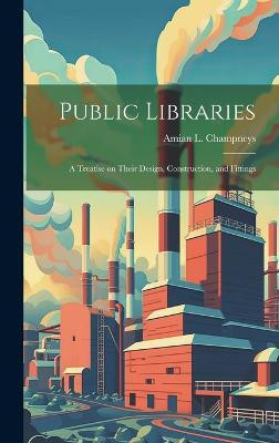 Public Libraries(English, Hardcover, Champneys Amian L)
