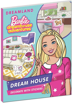 Barbie Dreamhouse Adventures -Dream House Decorate with Stickers  - Interactive Sticker Activity Book for Kids | Fun Decorate & Play Experience with Barbie Themes(English, Paperback, Dreamland Publications)