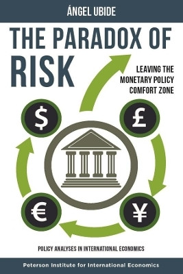 The Paradox of Risk - Leaving the Monetary Policy Comfort Zone(English, Paperback, Ubide Angel)