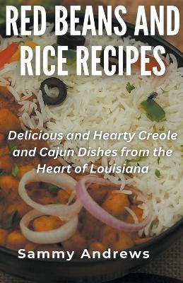 Red Beans And Rice Recipes(English, Paperback, Andrews Sammy)