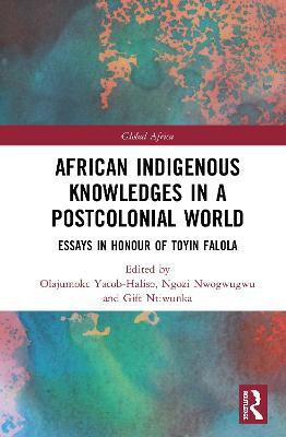 African Indigenous Knowledges in a Postcolonial World(English, Hardcover, unknown)