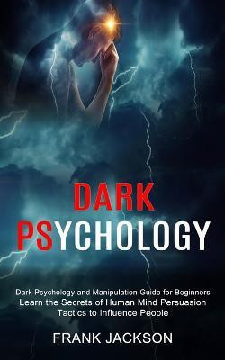 Dark Psychology(English, Paperback, Jackson Frank)