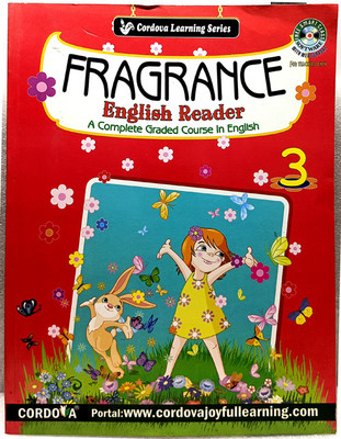 FRAGRANCE ENGLISH READER
ENGLISH READER BOOK 
CLASS 3(CORDOVA PUBLICATIONS [PVT .LTD], DHIRAJ GIRI)